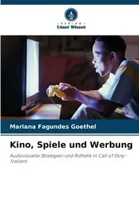 Kino, Spiele und Werbung - Mariana Fagundes Goethel