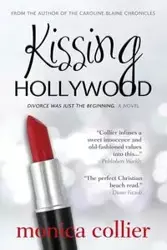 Kissing Hollywood - Monica Collier