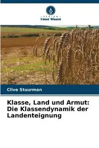 Klasse, Land und Armut - Stuurman Clive