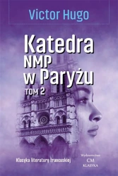 Klasyka. Katedra NMP w Paryżu T.2 - Victor Hugo