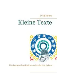 Kleine Texte - Lea Baerens