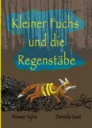 Kleiner Fuchs und die Regenstäbe - Sylva Rowan