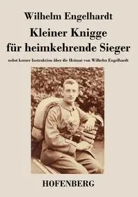 Kleiner Knigge für heimkehrende Sieger - Wilhelm Engelhardt