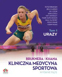 Kliniczna medycyna sportowa Tom 1 Urazy - Peter Brukner, Ben Clarsen, Jill Cook, Ann Cools, Kay Crossley