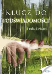 Klucz do podświadomości (Wersja audio (Audio CD)) - Paula Świątek