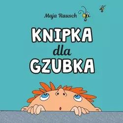 Knipka dla gzubka - Maja Rausch