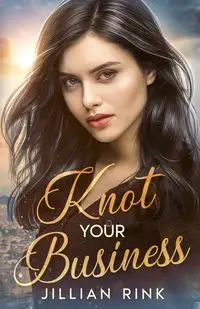 Knot Your Business - Jillian Rink