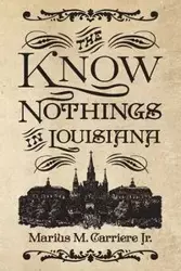 Know Nothings in Louisiana - Carriere Marius M