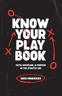 Know Your Playbook - Greg Hendricks