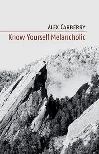 Know Yourself Melancholic - Alex Carberry