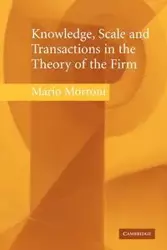 Knowledge, Scale and Transactions in the Theory of the Firm - Mario Morroni