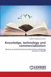 Knowledge, Technology and Commercialization - Ewelina Pabja Czyk-Wlaz O.