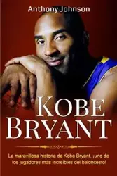 Kobe Bryant - Johnson Anthony