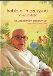 Kobieta i mężczyzna Boska miłość - z o. Joachimem Badenim