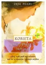 Kobieta, jakiej pragnie twój mąż - Debi Pearl