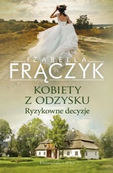 Kobiety z odzysku. Ryzykowne decyzje - Izabella Frączyk