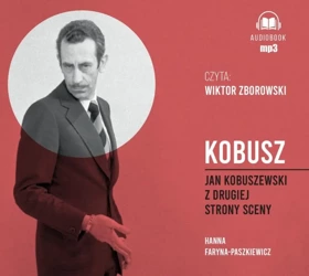 Kobusz. Jan Kobuszewski z drugiej strony sceny CD - Hanna Faryna-Paszkiewicz