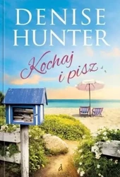 Kochaj i pisz - Hunter Denise