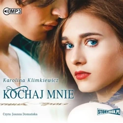 Kochaj mnie audiobook - Karolina Klimkiewicz