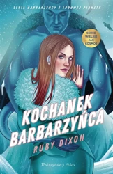 Kochanek barbarzyńca - Ruby Dixon, Adriana Celińska