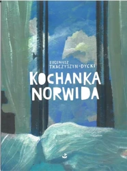 Kochanka Norwida - Eugeniusz Tkaczyszyn-Dycki