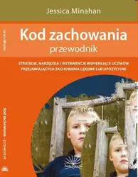 Kod zachowania- przewodnik - Jessica Minahan