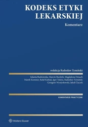 Kodeks Etyki Lekarskiej. Komentarz - Radosław Redakcja naukowa: Tymiński