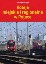 Koleje miejskie i regionalne w Polsce - Maciej Kruszyna