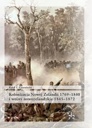 Kolonizacja Nowej Zelandii 1769-1840 - Rafał T. Czarniecki