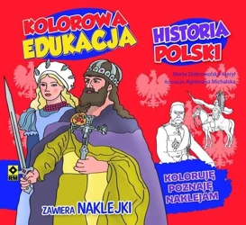 Kolorowa edukacja - Historia Polski - Marta Dobrowolska-Kierył, Agnieszka Michalska