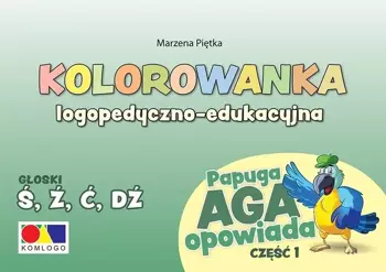 Kolorowanka Papuga Aga opowiada cz.1 - Ś, Ź, Ć, DŹ - Marzena Piętka
