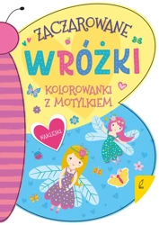 Kolorowanka z motylkiem. Zaczarowane wróżki - Opracowanie zbiorowe