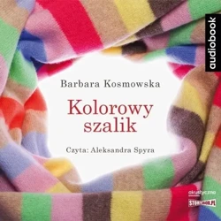 Kolorowy szalik. Audiobook - Aleksandra Kosmowska