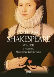 Komedie w przekładzie Stanisława Barańczaka w.2022 - William Shakespeare, Stanisław Barańczak