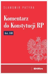 Komentarz do Konstytucji RP art. 148 - Sławomir Patyra