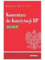 Komentarz do Konstytucji RP art. 5, 18, 19 - Magdalena Sitek