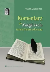 Komentarz do "Księgi życia" św. Teresy od Jezusa - Toms Alvarez OCD