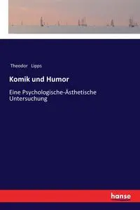 Komik und Humor - Lipps Theodor