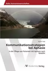 Kommunikationsstrategien bei Aphasie - Treß Florian