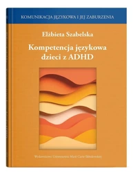 Kompetencja językowa dzieci z ADHD - lżbieta Szabelska