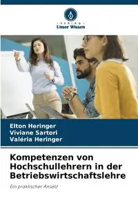 Kompetenzen von Hochschullehrern in der Betriebswirtschaftslehre - Elton Heringer