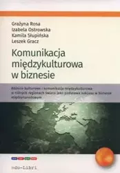 Komunikacja miedzykulturowa w biznesie - Leszek Gracz, Izabela Ostrowska, Rosa Grażyna, Kamila Słupińska