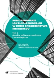 Komunikowanie lokalno-regionalne w dobie... T. 2 - red. Marek Mazur, Monika Kornacka-Grzonka