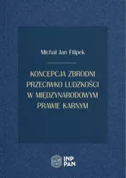 Koncepcja zbrodni przeciwko ludzkości... - Michał Jan Filipek