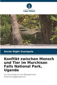 Konflikt zwischen Mensch und Tier im Murchison Falls National Park, Uganda - Ssempala Annet Night