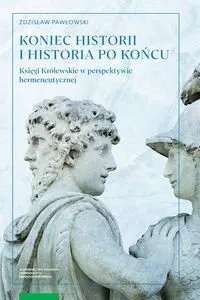 Koniec historii i historia po końcu - Zdzisław Pawłowski