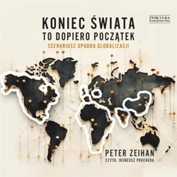 Koniec świata to dopiero początek audiobook - Peter Zeihan