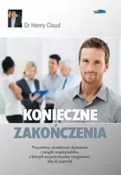 Konieczne zakończenia - Dr Henry Cloud