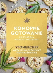 Konopne gotowanie - Anita Kilian-Kuźniewicz, Piotr Kuźniewicz