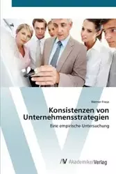 Konsistenzen von Unternehmensstrategien - Werner Frese